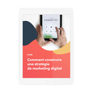 Comment construire une stratégie de marketing digital ?