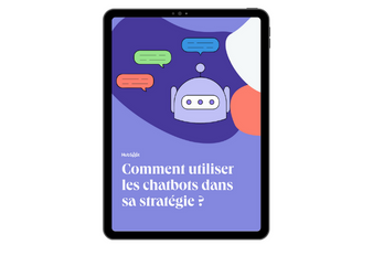 Comment utiliser les chatbots dans sa stratégie ?